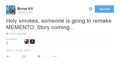 Borys Kit sur Twitter - -Holy smokes, someone is going to remake MEMENTO. Story coming...- 2015-11-16 20-05-22.png